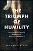 The Triumph of Humility: Following Christ's Example of Selfless Obedience