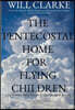The Pentecostal Home for Flying Children: Lost Stories, Stray Poems & Questionable Essays