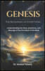 Genesis: The Beginning of Everything: Understanding the Story, Questions, and Message of the First Book of the Bible