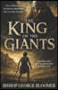 The King of the Giants: The Rise & Fall of the Bloodline of Rebellion
