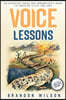 Voice Lessons: An Executive Coach and Songwriter's Guide to Creating a Life You Love