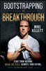 Bootstrapping to Breakthrough, 'The Macro Mike Story': Start From Nothing. Break the Cycle. Rewrite Your Future.