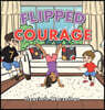 Flipped courage