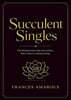 Succulent Singles
