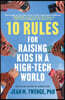 10 Rules for Raising Kids in a High-Tech World