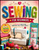 Sewing Machine for Beginners: The Illustrated Step-by-Step Guide to Understanding and Using Your Machine with Confidence Threading, Tension, Stitches