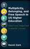 Multiplicity, Belonging, and Free Speech in US Higher Education