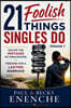 21 Foolish Things Singles Do