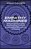 Empathy Machines