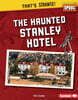 The Haunted Stanley Hotel