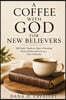 A Coffee with God for New Believers