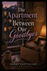 The Apartment Between Our Goodbyes