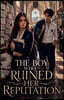 The Boy Who Ruined Her Reputation