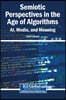 Semiotic Perspectives in the Age of Algorithms