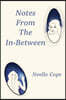 Notes From The In-between