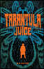 Tarantula Juice
