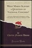 What Makes Slavery a Question of National Concern?: A Lecture, Delivered, by Invitation, at New York, January 30, at Syracuse, February 1, 1855 (Class