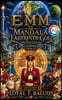 EMM (Earth) (Moon) (Mars) The Mandala Labyrinth Gold (MLG) Middle Grade (ELIZA) Edition (Book-4)