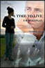 A TIME TO LIVE - A SCREENPLAY