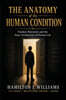 THE ANATOMY OF THE HUMAN CONDITION