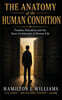 THE ANATOMY OF THE HUMAN CONDITION
