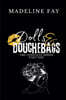 Dolls and Douchebags