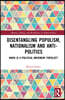 Disentangling Populism, Nationalism and Anti-politics