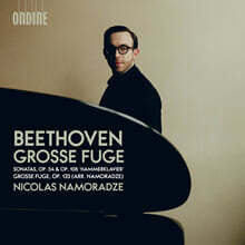 Nicolas Namoradze 베토벤: 피아노 소나타 22번, 27번 ‘함머클라비어’, 대푸가 (Beethoven: Piano Grosse Fuge - Sonatas, Op. 54 &amp; Op. 106 'Hammerklavier'; Grosse Fuge, Op. 133)