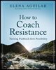 How to Coach Resistance