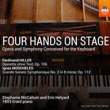 피아노로 연주하는 교향곡과 오페라 - 힐러와 모셸레스의 포핸즈 작품들 (Four Hands on Stage - Opera and Symphony Conceived for the Keyboard - Hiller and Moscheles))