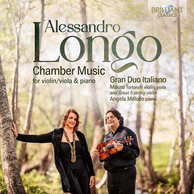 Gran Duo Italiano 알레산드로 롱고: 바이올린·비올라 & 피아노를 위한 실내악 (Longo: Chamber Music For Violin/Viola & Piano)