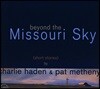 Charlie Haden / Pat Metheny - Beyond the Missouri Sky (Short Stories)