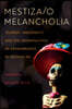Mestiza/o Melancholia