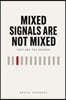 MIXED SIGNALS ARE NOT MIXED