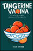 Tangerine Vagina