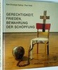 Gerechtigkeit, Frieden, Bewahrung der Schopfung