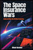 The Space Insurance Wars: Underwriting the Orbital Economy