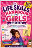 Life Skill Handbook for Girls Ages 8-12: 110 Essential Skills to Build Unshakable Confidence, Courage, Independence, Smart Choices, Strong Friendships