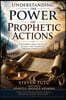 Understanding The Power of Prophetic Actions: A Biblical Expository of the Acts of Prophets & Watchmen