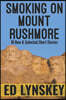 Smoking on Mount Rushmore: 16 New & Selected Crime Short Stories