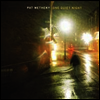 Pat Metheny - One Quiet Night (US Bonus Track)(CD)