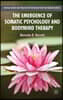 The Emergence of Somatic Psychology and Bodymind Therapy