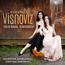 비스노비츠: 바이올린 소나타, 피아노 작품 (Eugenio Visnoviz: Violin Sonata, Klavierstucke)