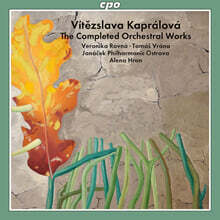 비테슬라바 카프랄로바: 관현악 작품 전곡 (Kapralova: The Completed Orchestral Works)