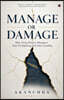 Manage or Damage