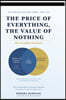 THE PRICE OF EVERYTHING, THE VALUE OF NOTHING