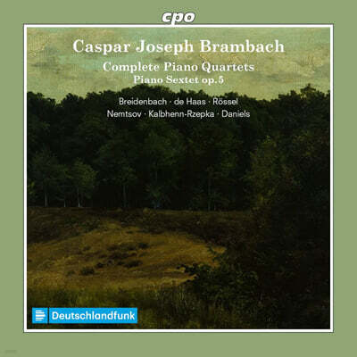 카스파르 요제프 브람바흐: 피아노 4중주, 피아노 6중주 (Caspar Joseph Brambach: Complete Piano Quartets, Piano Sextet op.5)