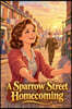 A Sparrow Street Homecoming