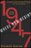 1947: Where Now Begins