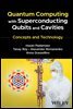 Quantum Computing with Superconducting Qubits and Cavities